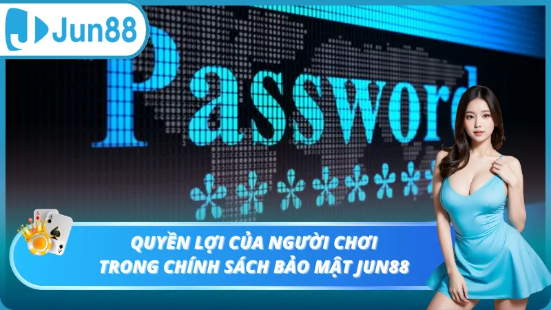 Jun88 đặt quyền lợi người chơi lên hàng đầu