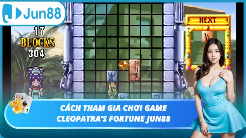 Cách tham gia chơi game Cleopatra’s Fortune Jun88