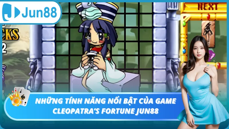 Những tính năng nổi bật của game Cleopatra’s Fortune Jun88