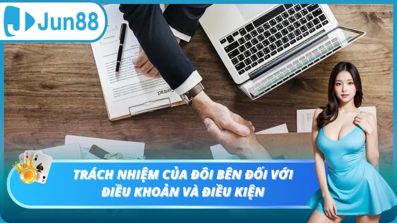 Trách nhiệm của đôi bên với điều khoản và điều kiện