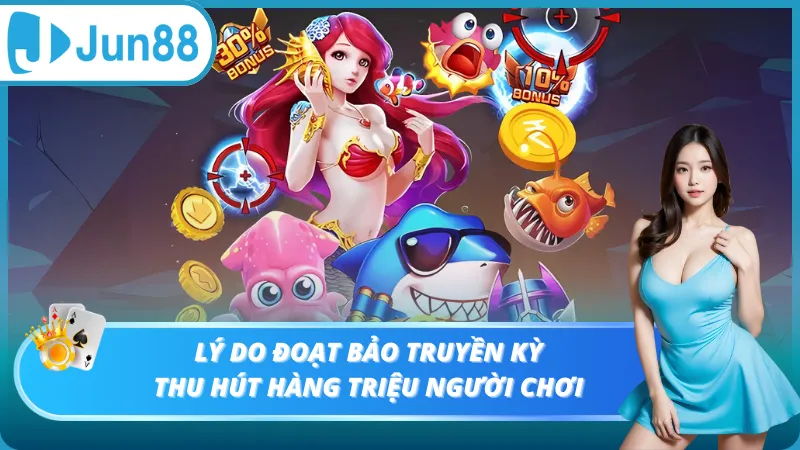Lý do đoạt bảo truyền kỳ thu hút hàng triệu người chơi