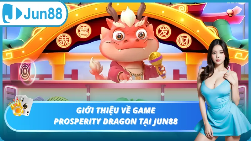 Giới thiệu về game Prosperity Dragon