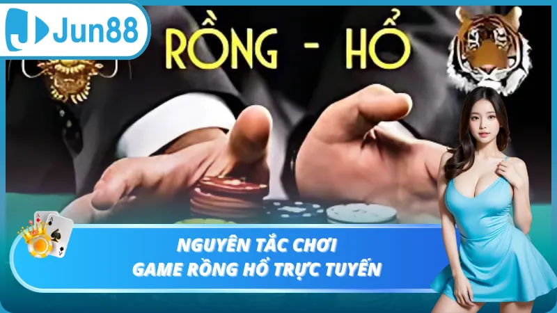 Nguyên tắc chơi game rồng hổ trực tuyến