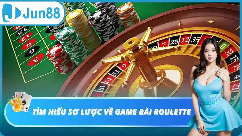 Tìm hiểu sơ lược về game bài roulette