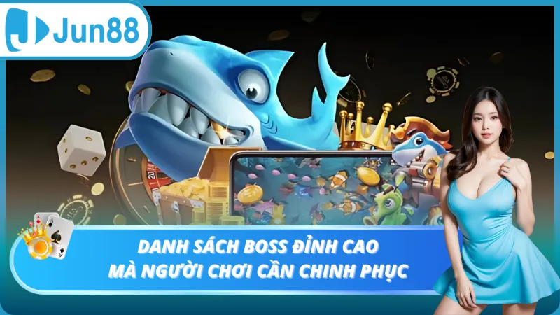 Danh sách Boss đỉnh cao mà người chơi cần chinh phục