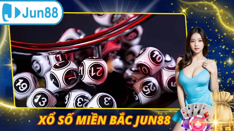 Xổ Số Miền Bắc Jun88